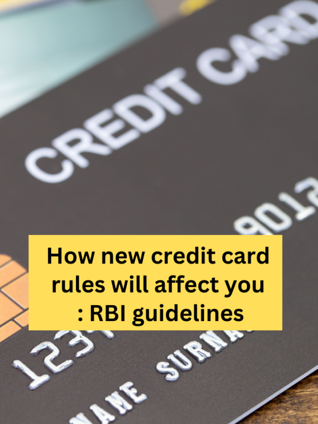How new credit card rules will affect you : RBI guidelines