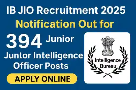 IB JIO Recruitment 2025 Apply Online for 394 Junior Intelligence Officer Vacancies,
Intelligence Bureau JIO Recruitment 2025, IB JIO Vacancy 2025 check details