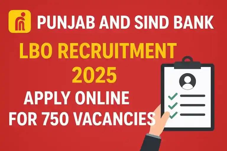 Punjab and Sind Bank LBO Recruitment 2025 for 750 Vacancies, Punjab and Sind Bank LBO Apply Online, PSB LBO Vacancy 2025, Punjab and Sind Bank Eligibility, Punjab and Sind Bank Notification PDF.